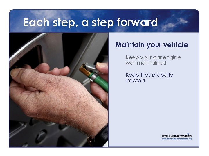 Each step, a step forward Maintain your vehicle Keep your car engine well maintained