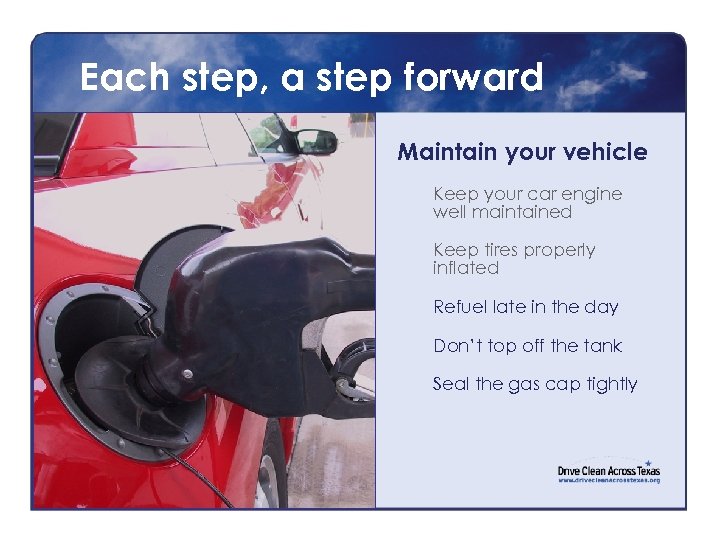 Each step, a step forward Maintain your vehicle Keep your car engine well maintained