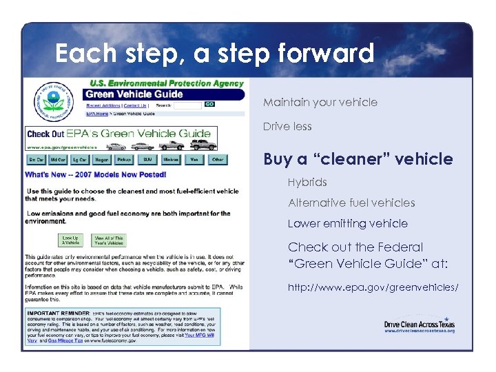 Each step, a step forward Maintain your vehicle Drive less Buy a “cleaner” vehicle