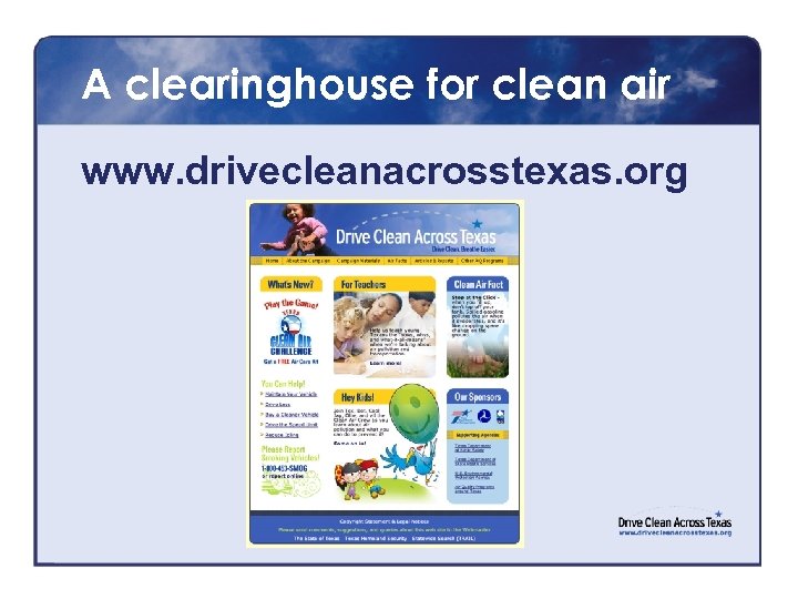 A clearinghouse for clean air www. drivecleanacrosstexas. org 