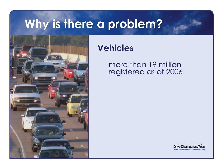 Why is there a problem? Vehicles more than 19 million registered as of 2006