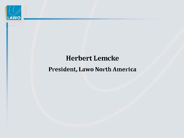 Herbert Lemcke President, Lawo North America 