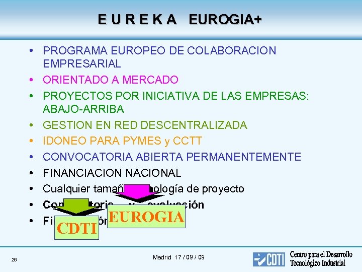 E U R E K A EUROGIA+ • PROGRAMA EUROPEO DE COLABORACION EMPRESARIAL •