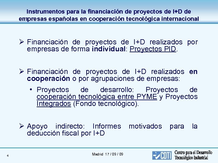 Instrumentos para la financiación de proyectos de I+D de empresas españolas en cooperación tecnológica