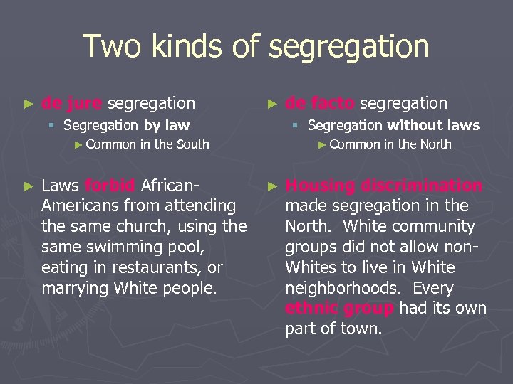 Two kinds of segregation ► de jure segregation ► § Segregation by law ►