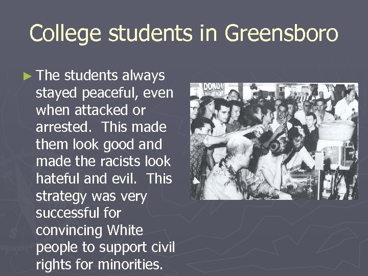 College students in Greensboro ► The students always stayed peaceful, even when attacked or