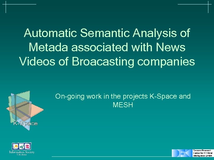 Automatic Semantic Analysis of Metada associated with News Videos of Broacasting companies On-going work