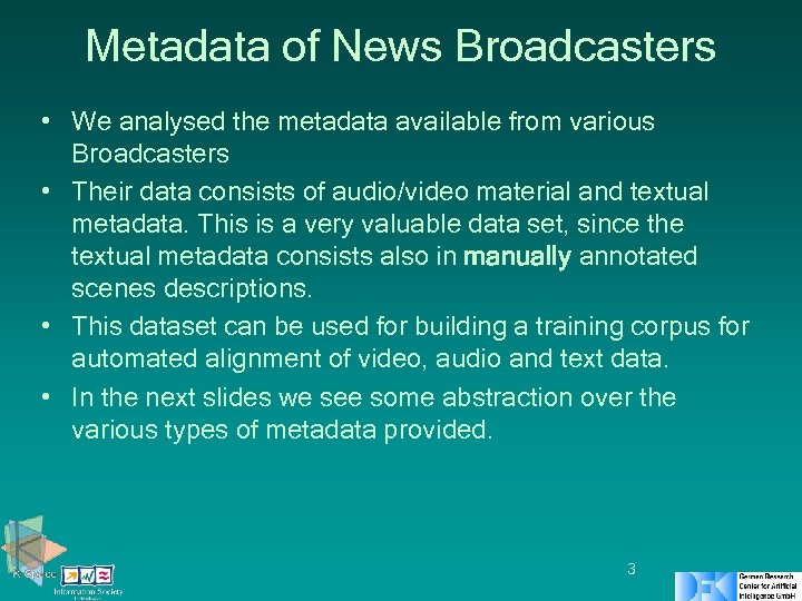 Metadata of News Broadcasters • We analysed the metadata available from various Broadcasters •