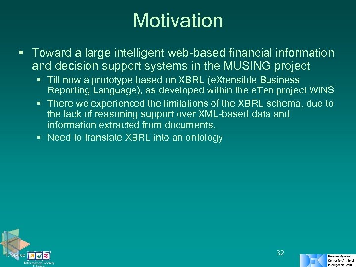 Motivation § Toward a large intelligent web-based financial information and decision support systems in