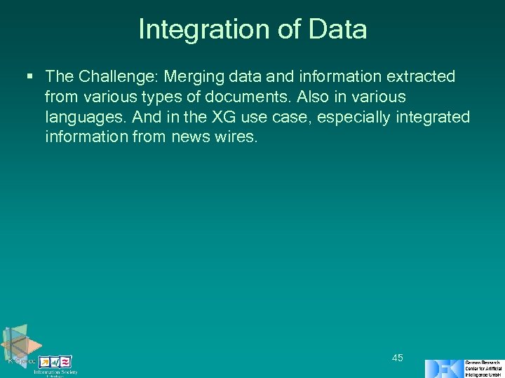 Integration of Data § The Challenge: Merging data and information extracted from various types