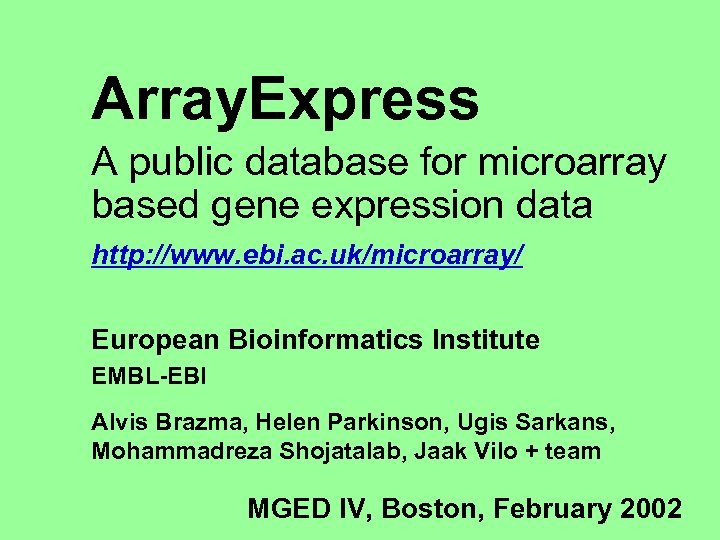 Array. Express A public database for microarray based gene expression data http: //www. ebi.