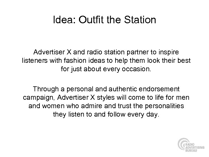 Idea: Outfit the Station Advertiser X and radio station partner to inspire listeners with