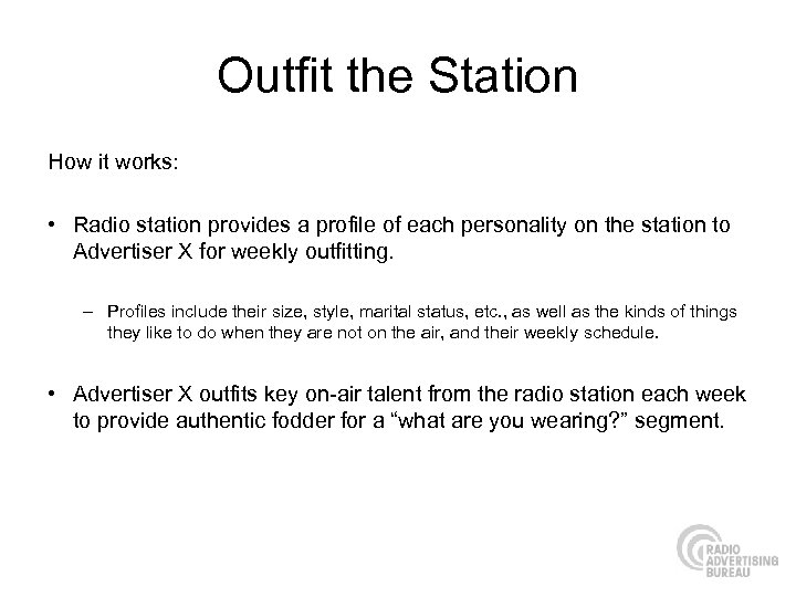 Outfit the Station How it works: • Radio station provides a profile of each