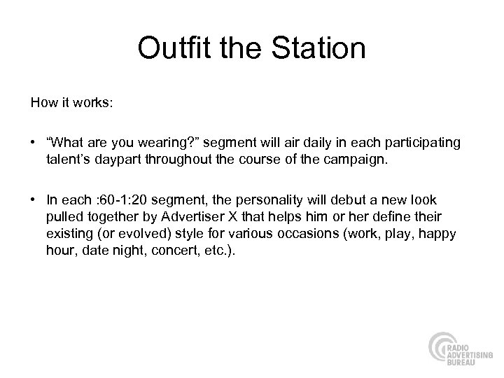 Outfit the Station How it works: • “What are you wearing? ” segment will