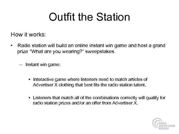 Outfit the Station How it works: • Radio station will build an online instant