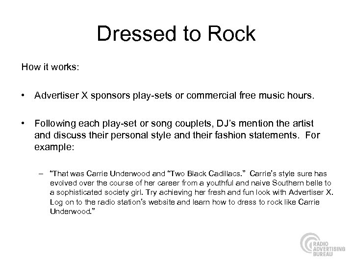 Dressed to Rock How it works: • Advertiser X sponsors play-sets or commercial free