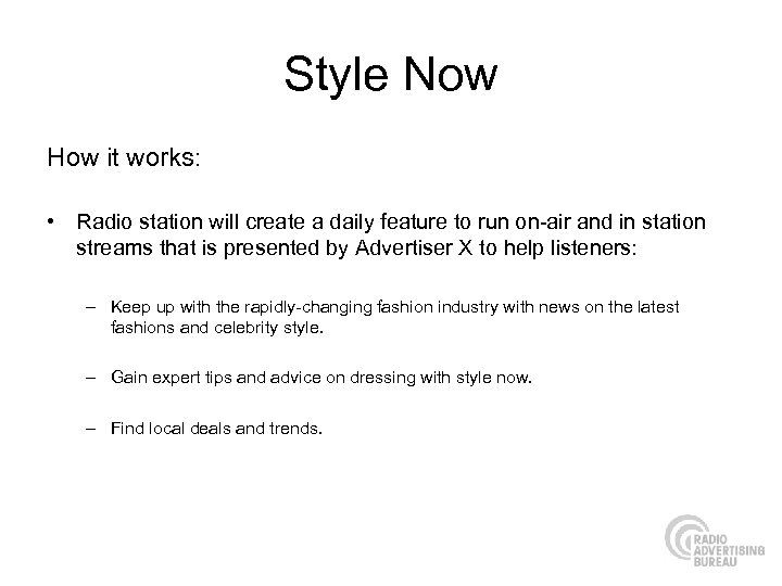 Style Now How it works: • Radio station will create a daily feature to