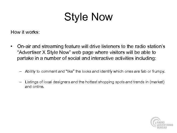 Style Now How it works: • On-air and streaming feature will drive listeners to