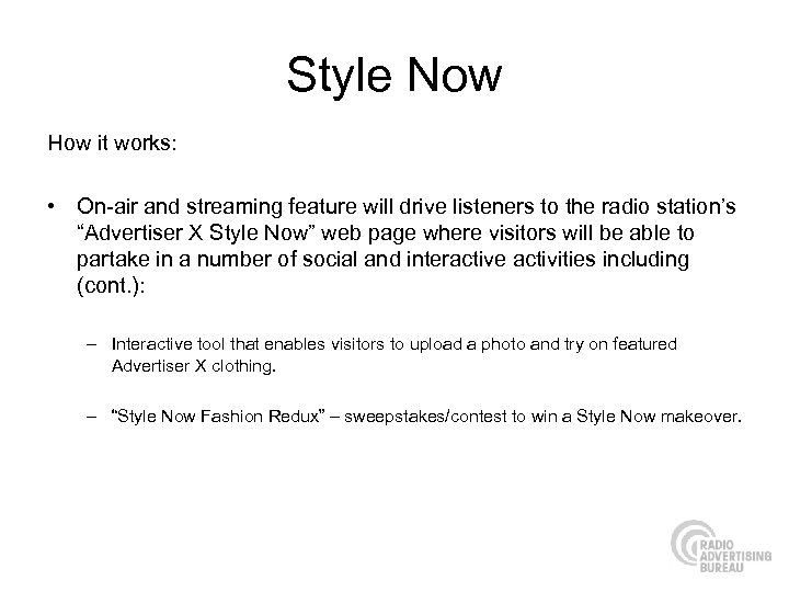 Style Now How it works: • On-air and streaming feature will drive listeners to