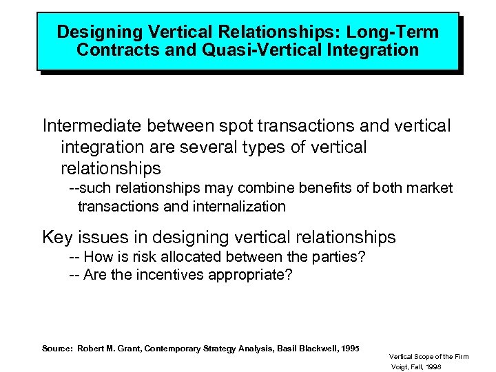 Designing Vertical Relationships: Long-Term Contracts and Quasi-Vertical Integration Intermediate between spot transactions and vertical