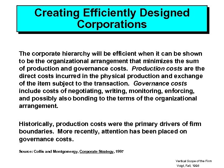 Creating Efficiently Designed Corporations The corporate hierarchy will be efficient when it can be