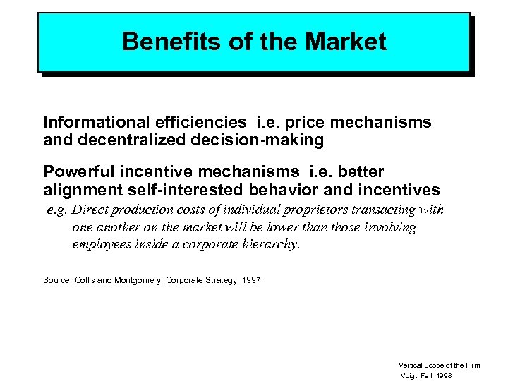 Benefits of the Market Informational efficiencies i. e. price mechanisms and decentralized decision-making Powerful