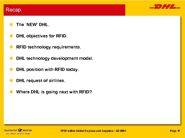 Recap. n The ‘NEW’ DHL. n DHL objectives for RFID. n RFID technology requirements.
