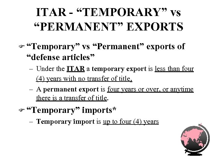 ITAR - “TEMPORARY” vs “PERMANENT” EXPORTS F “Temporary” vs “Permanent” exports of “defense articles”
