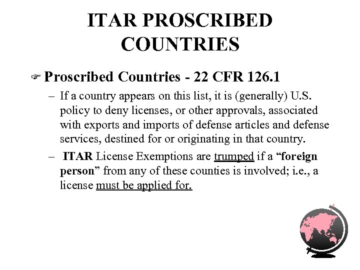 ITAR PROSCRIBED COUNTRIES F Proscribed Countries - 22 CFR 126. 1 – If a