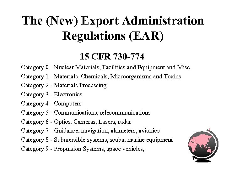 The (New) Export Administration Regulations (EAR) 15 CFR 730 -774 Category 0 - Nuclear