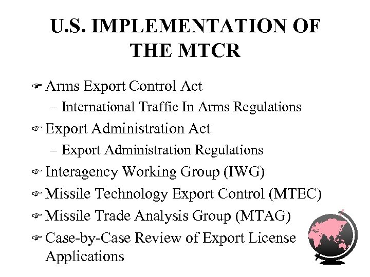 U. S. IMPLEMENTATION OF THE MTCR F Arms Export Control Act – International Traffic