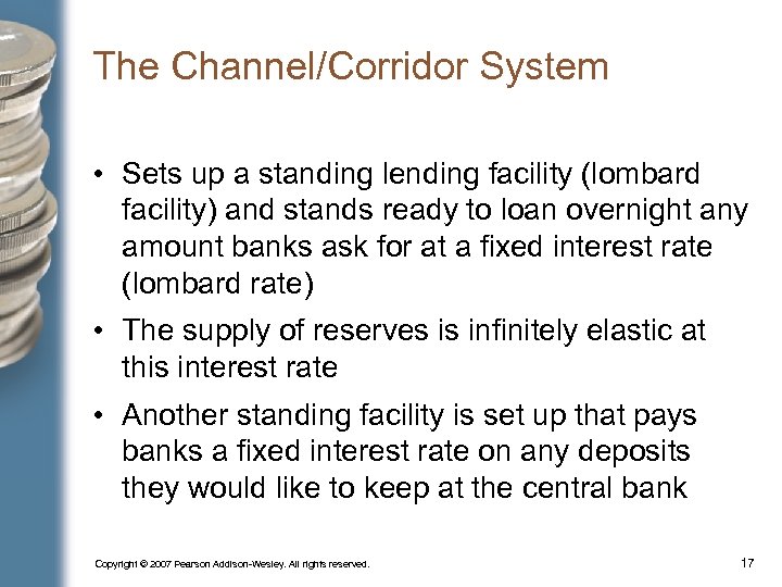 The Channel/Corridor System • Sets up a standing lending facility (lombard facility) and stands