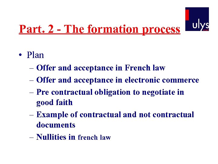 Part. 2 - The formation process • Plan – Offer and acceptance in French