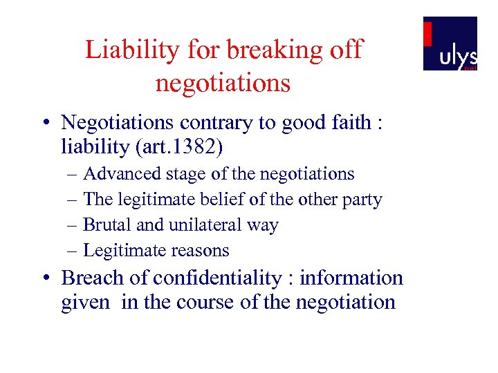 Liability for breaking off negotiations • Negotiations contrary to good faith : liability (art.