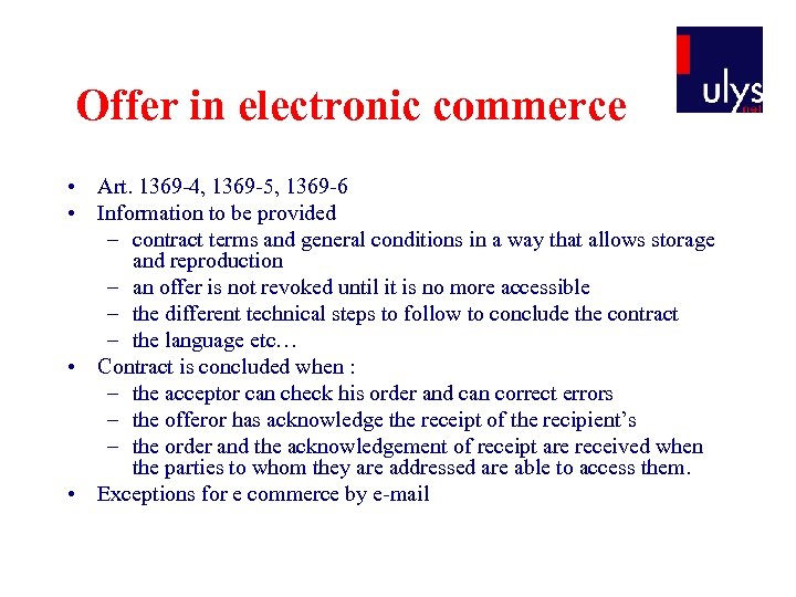 Offer in electronic commerce • Art. 1369 -4, 1369 -5, 1369 -6 • Information