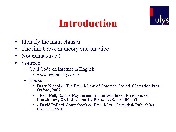 Introduction • • Identify the main clauses The link between theory and practice Not