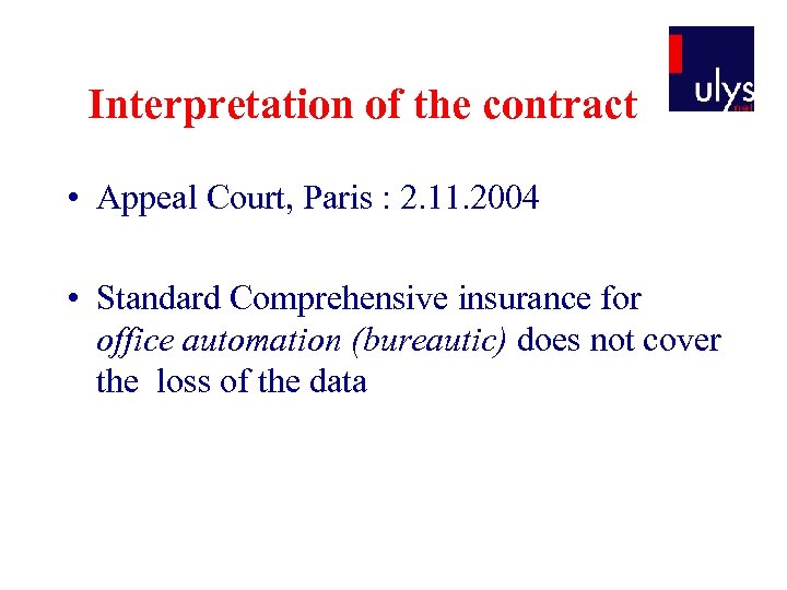 Interpretation of the contract • Appeal Court, Paris : 2. 11. 2004 • Standard