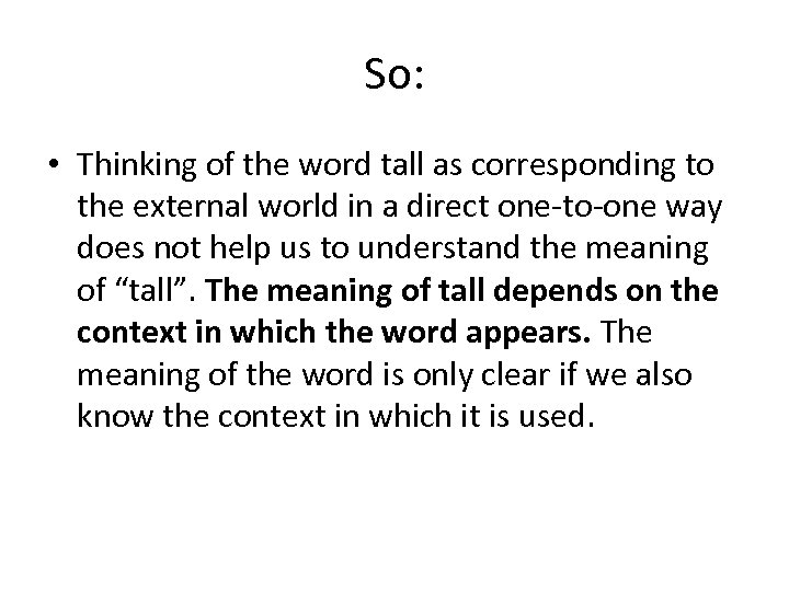 So: • Thinking of the word tall as corresponding to the external world in