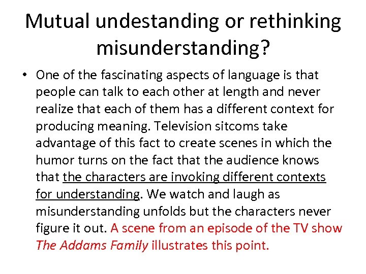 Mutual undestanding or rethinking misunderstanding? • One of the fascinating aspects of language is