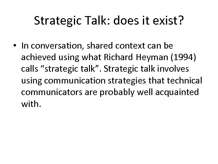 Strategic Talk: does it exist? • In conversation, shared context can be achieved using