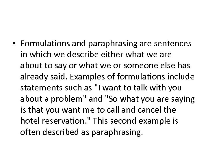  • Formulations and paraphrasing are sentences in which we describe either what we