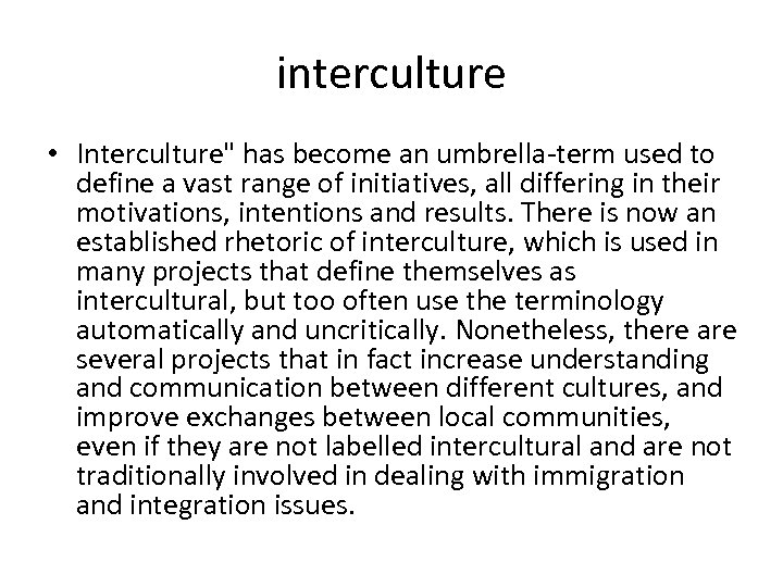 interculture • Interculture" has become an umbrella-term used to define a vast range of