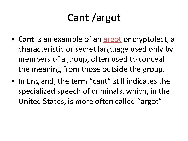 Cant /argot • Cant is an example of an argot or cryptolect, a characteristic