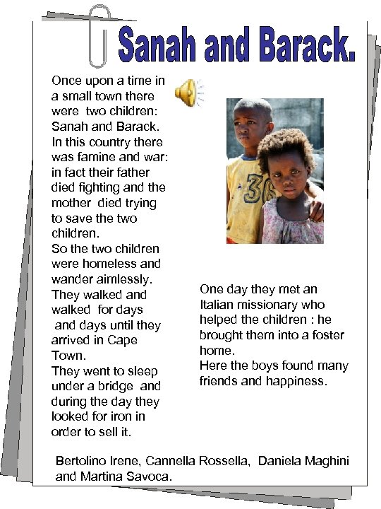 Once upon a time in a small town there were two children: Sanah and