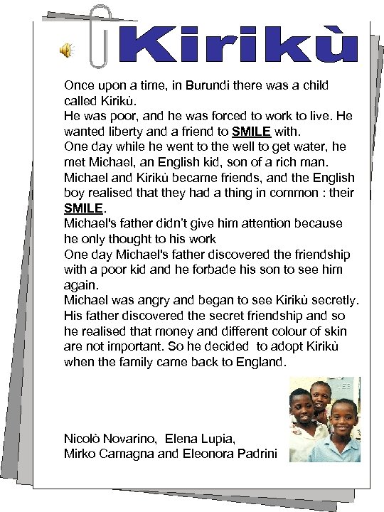 Once upon a time, in Burundi there was a child called Kirikù. He was