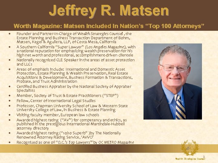Jeffrey R. Matsen Worth Magazine: Matsen Included In Nation’s “Top 100 Attorneys” Founder and