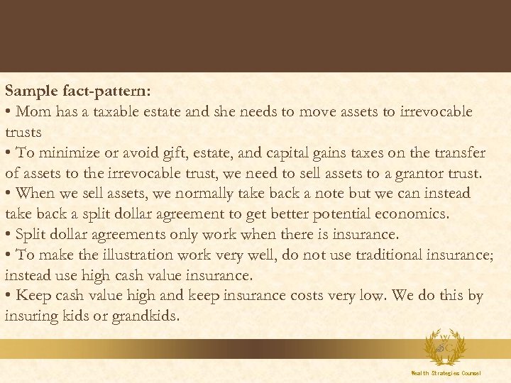 Sample fact-pattern: • Mom has a taxable estate and she needs to move assets