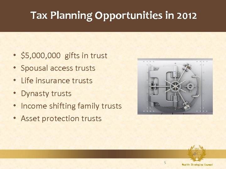 Tax Planning Opportunities in 2012 • • • $5, 000 gifts in trust Spousal