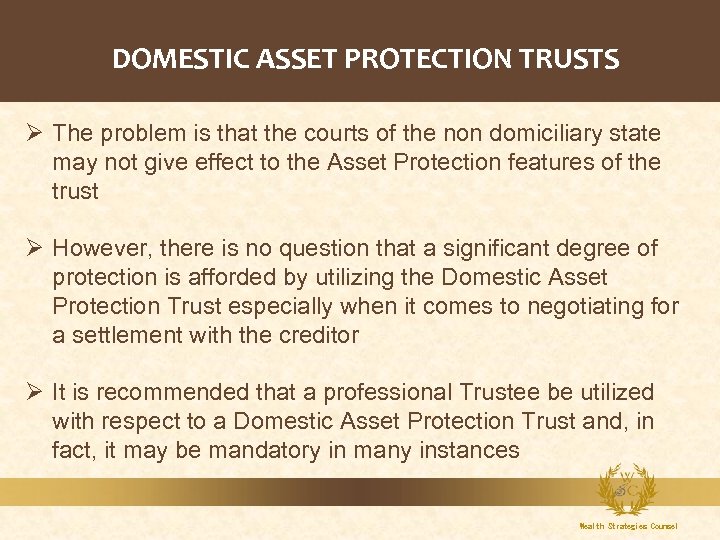 DOMESTIC ASSET PROTECTION TRUSTS Ø The problem is that the courts of the non