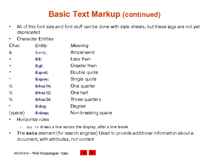 Basic Text Markup (continued) • All of this font size and font stuff can